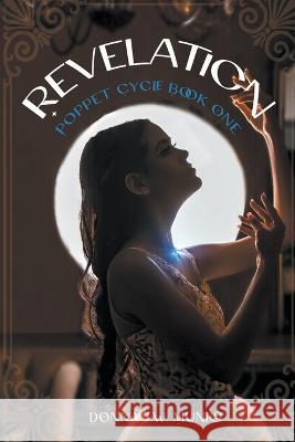 Revelation: Poppet Cycle Book One Donna J W Munro   9781958414064