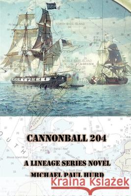 Cannonball 204 Michael Paul Hurd 9781958418284