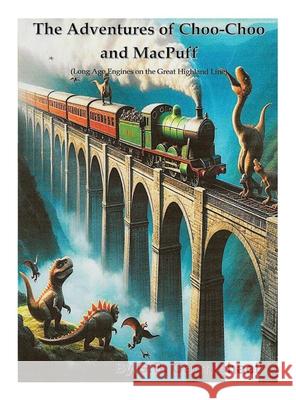 The Adventures of Choo-Choo and MacPuff G. B. Carmichael 9781958418352 Lineage Independent Publishing