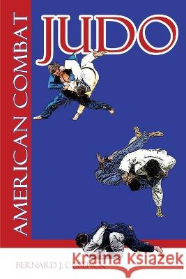 American Combat Judo Bernard J Cosneck 9781958425152 Budoworks