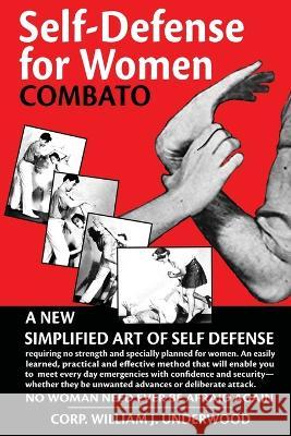 Self Defense for Women: Combato Bill Underwood   9781958425169 Budoworks