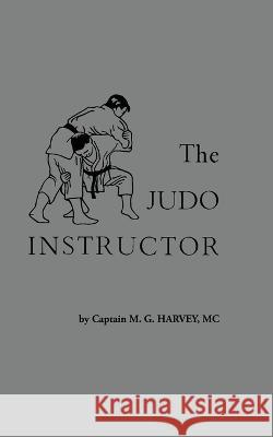 The Judo Instructor M. G. Harvey 9781958425220 Budoworks