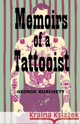 Memoirs of a Tattooist George Burchett   9781958425329