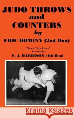 Judo: Throws and Counters Eric Dominy 9781958425374 Budoworks