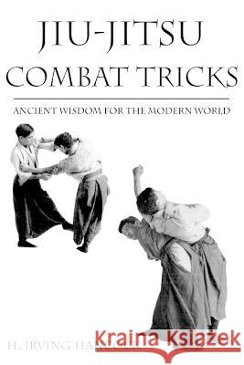 Jiu Jitsu Combat Tricks H Irving Hancock   9781958425695 Budoworks