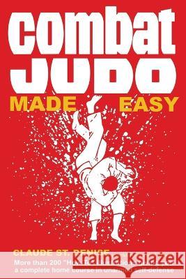 Combat Judo Made Easy Claude S 9781958425718