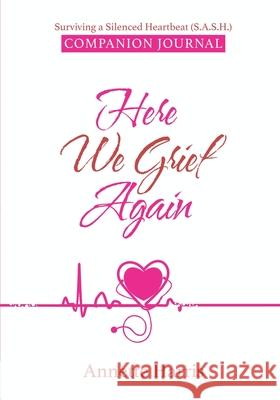 Here We Grief Again Annette Harris 9781958436523