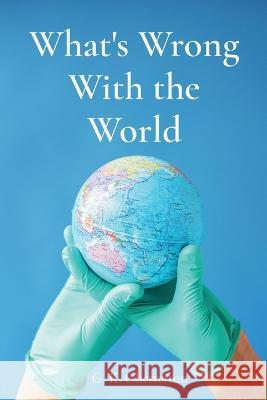 What's Wrong With the World G K Chesterton   9781958437308 Z & L Barnes Publishing