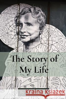 The Story of My Life: By Helen Keller Helen Keller   9781958437322 Z & L Barnes Publishing