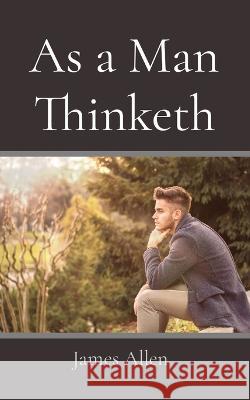 As a Man Thinketh James Allen   9781958437568 Z & L Barnes Publishing