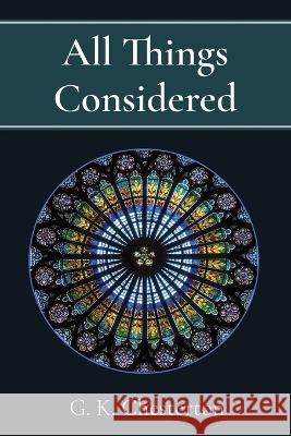 All Things Considered G K Chesterton   9781958437667 Z & L Barnes Publishing