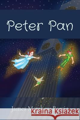 Peter Pan James Matthew Barrie   9781958437780 Z & L Barnes Publishing