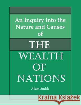 An Inquiry into the Nature and Causes of the Wealth of Nations Adam Smith 9781958437827 Z & L Barnes Publishing