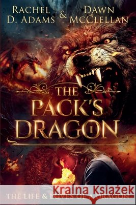 The Pack's Dragon Rachel Adams Dawn McClellan 9781958442036