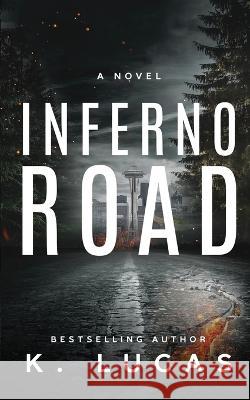 Inferno Road K Lucas   9781958445143 Shadow Press