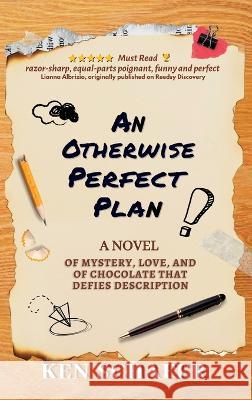 An Otherwise Perfect Plan: A Novel of Mystery, Love, and of Chocolate that Defies Description Ken Schafer   9781958456040 Moon Jumper Press