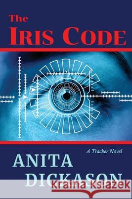 The Iris Code Anita Dickason 9781958464052 Mystic Circle Books