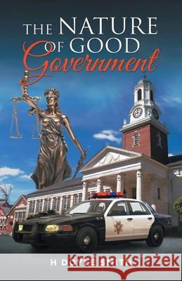 The Nature of Good Government H. Doyle Smith 9781958475744 Prominent Books Edge LLC