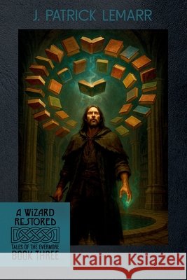 A Wizard Restored J. Patrick Lemarr 9781958476260