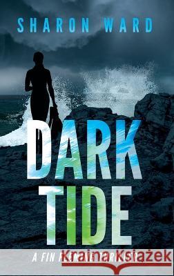 Dark Tide: A Fin Fleming Thriller Sharon Ward   9781958478004 Penster Press LLC