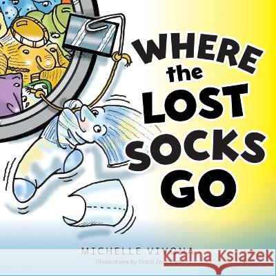 Where the Lost Socks Go Michelle Vivona Diana Zourelias Betterbe Creative 9781958481929 Aurora Corialis Publishing