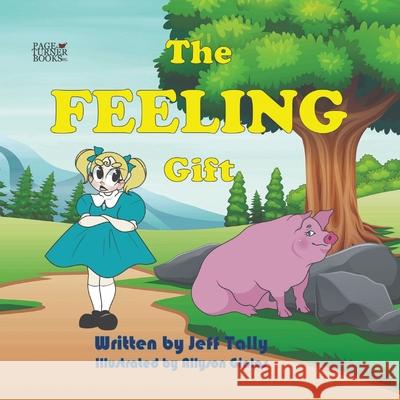 The Feeling Gift Jeff Tally Allyson Giolas 9781958487051 Page Turner Books, Inc.