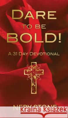 Dare to Be Bold! Nery Stone 9781958487129 Page Turner Books, Inc.