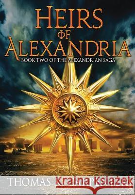 Heirs of Alexandria Thomas K Carpenter   9781958498125 Black Moon Books