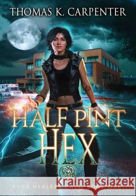 Half Pint Hex Thomas K. Carpenter 9781958498231