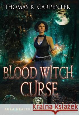 Blood Witch Curse Thomas K. Carpenter 9781958498255