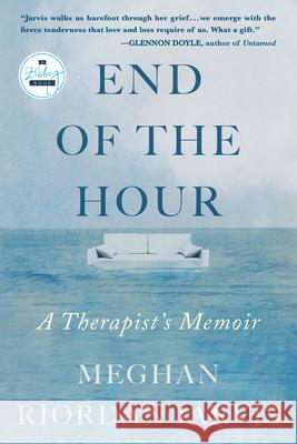 The End of the Hour: A Memoir Meghan Riorda 9781958506219