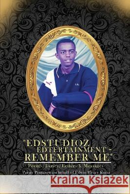 Edstudioz Edtertainment - Remember Me: Poems, Lyrics, Letters & Messages Penny N. Pettigrew 9781958518038 Penben Publishing