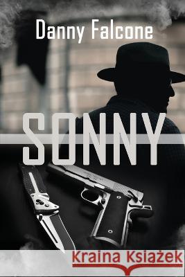 Sonny Danny Falcone   9781958518274 Arthur Ave Publishing