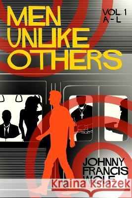 Men Unlike Others Johnny Francis Wolf 9781958531082 Wild Ink Publishing LLC