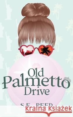 Old Palmetto Drive S. E. Reed 9781958531624 Wild Ink Publishing LLC