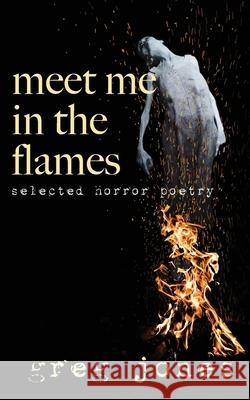 Meet Me in the Flames Greg Jones 9781958531853