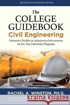 The College Guidebook: Civil Engineering: University Profiles & Admissions Information on the Top University Programs Rachel Winston   9781958558003 Lizard Publishing