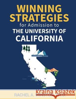 Winning Strategies for Admission to The University of California Rachel Winston 9781958558560 Lizard Publishing