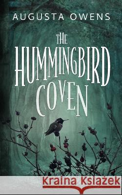 The Hummingbird Coven Augusta Owens 9781958559062