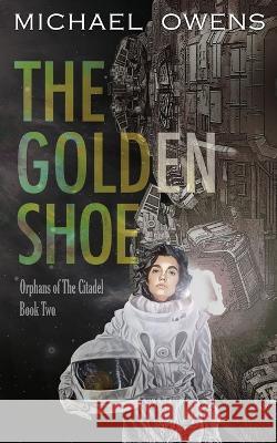 The Golden Shoe Michael Owens 9781958559093 Pepperback Press, Inc.