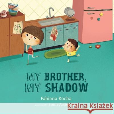 My brother, my shadow Fabiana Rocha Bruna Assi 9781958566046 Bambalau Books