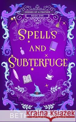 Spells and Subterfuge Beth Dolgner 9781958587379 Redglare Media