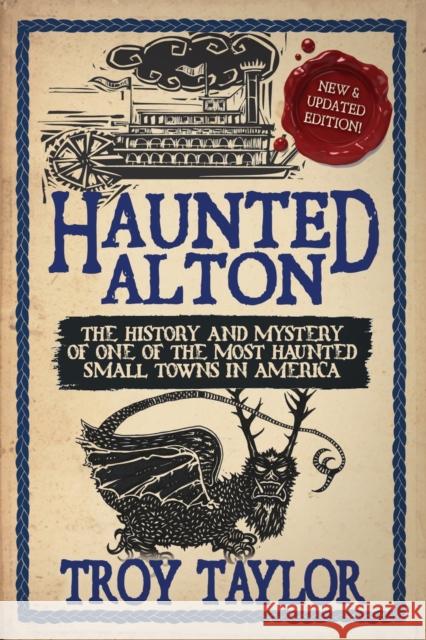 Haunted Alton Troy Taylor 9781958589014 Whitechapel Productions