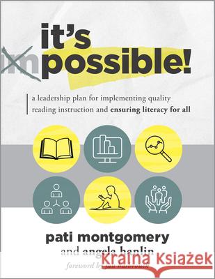 It's Possible: A Leadership Plan for Implementing Quality Reading Instruction and Ensuring Literacy for All (Increase Reading Profici Pati Montgomery Angela Hanlin 9781958590935 Solution Tree