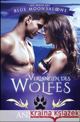 Verlangen des Wolfes Anna Lowe   9781958597125 Twin Moon Press