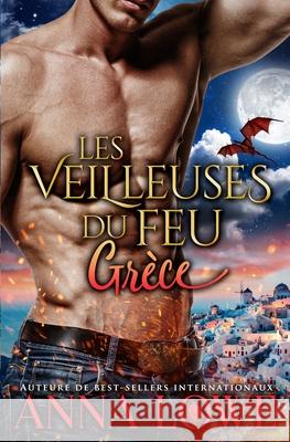 Les Veilleuses du feu: Gr?ce Anna Lowe 9781958597200 Twin Moon Press