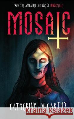 Mosaic Catherine McCarthy   9781958598061 Dark Hart Books