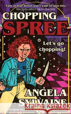 Chopping Spree Angela Sylvaine 9781958598313 Dark Matter Ink