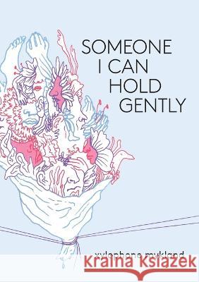Someone I Can Hold Gently Xylophone Mykland   9781958600023 Risa Mykland