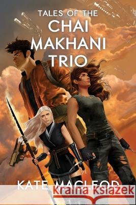 Tales of the Chai Makhani Trio: Volume 1 Kate MacLeod   9781958606575 Ratatoskr Press